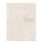Lost Without You Card - Ramona & Ruth