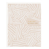 Lost Without You Card - Ramona & Ruth