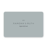 Ramona & Ruth Digital Gift Card - Ramona & Ruth 