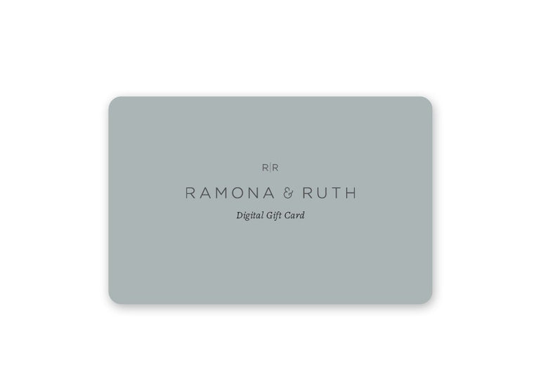 Ramona & Ruth Digital Gift Card - Ramona & Ruth 